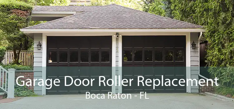 Garage Door Roller Replacement Boca Raton - FL