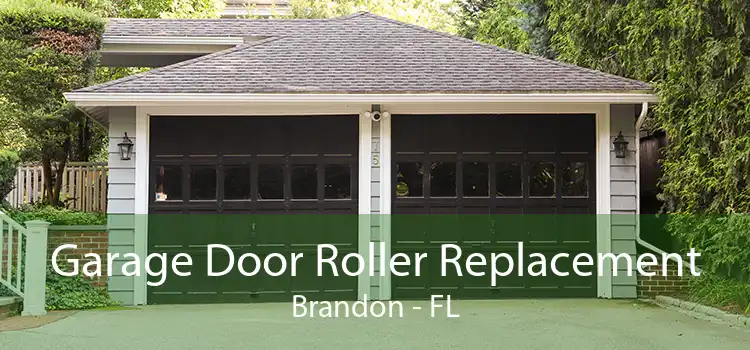Garage Door Roller Replacement Brandon - FL