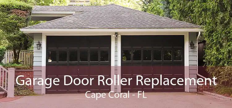 Garage Door Roller Replacement Cape Coral - FL