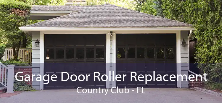 Garage Door Roller Replacement Country Club - FL