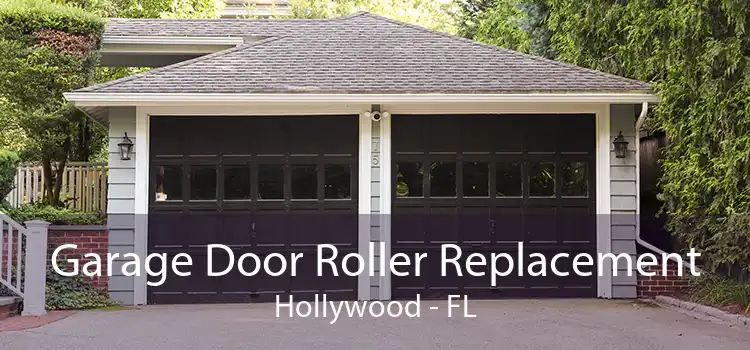 Garage Door Roller Replacement Hollywood - FL