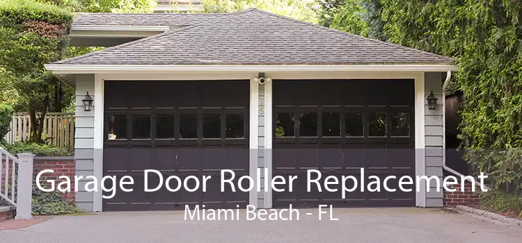 Garage Door Roller Replacement Miami Beach - FL