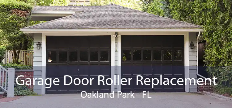 Garage Door Roller Replacement Oakland Park - FL