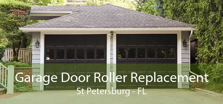 Garage Door Roller Replacement St Petersburg - FL