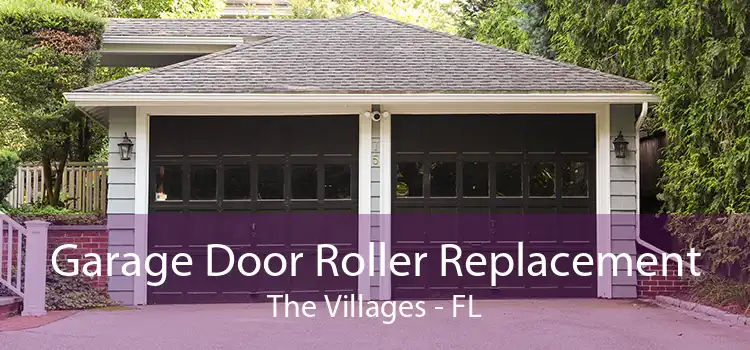 Garage Door Roller Replacement The Villages - FL