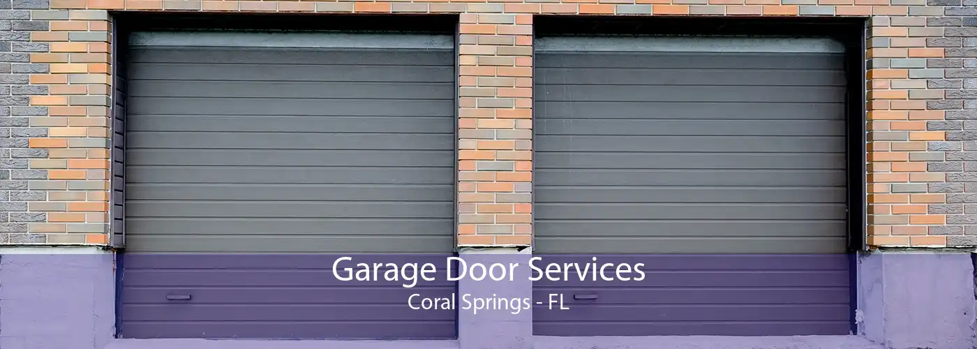 Garage Door Services Coral Springs - FL