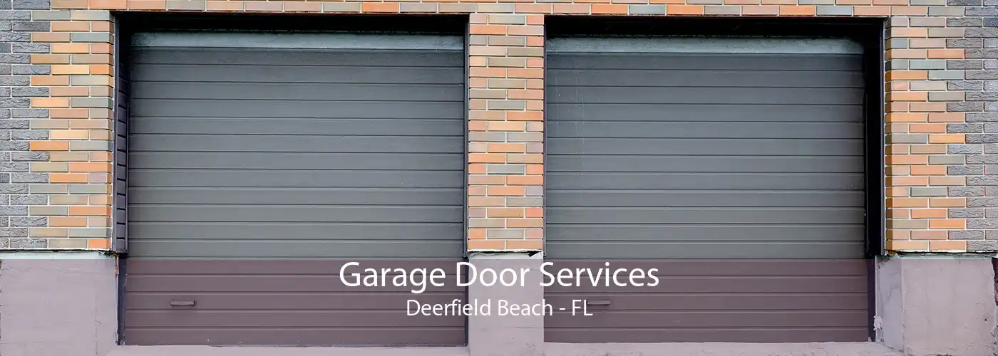 Garage Door Services Deerfield Beach - FL