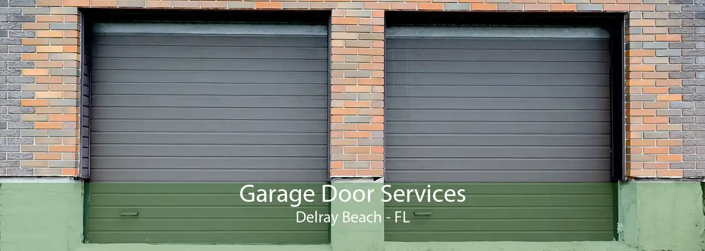 Garage Door Services Delray Beach - FL