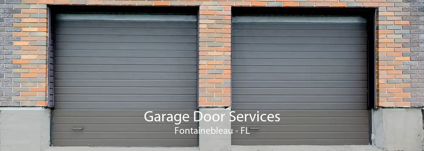 Garage Door Services Fontainebleau - FL