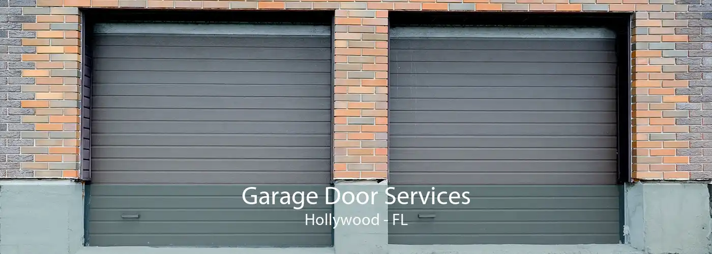 Garage Door Services Hollywood - FL