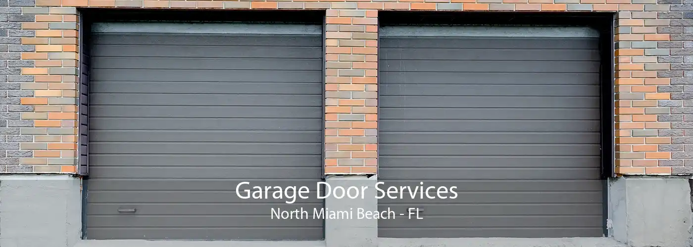 Garage Door Services North Miami Beach - FL