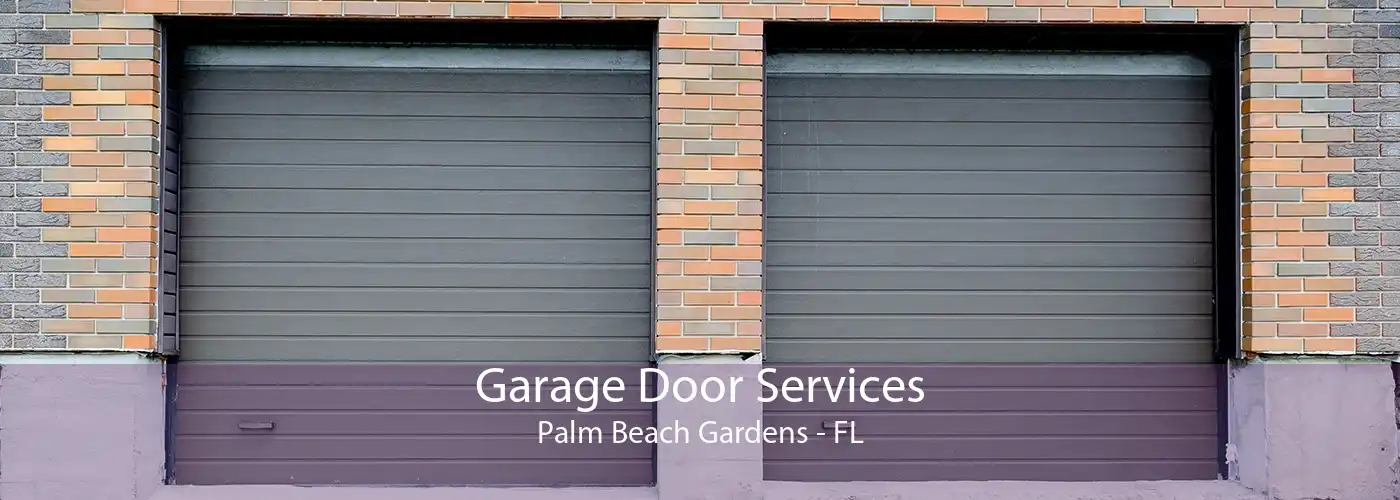 Garage Door Services Palm Beach Gardens - FL