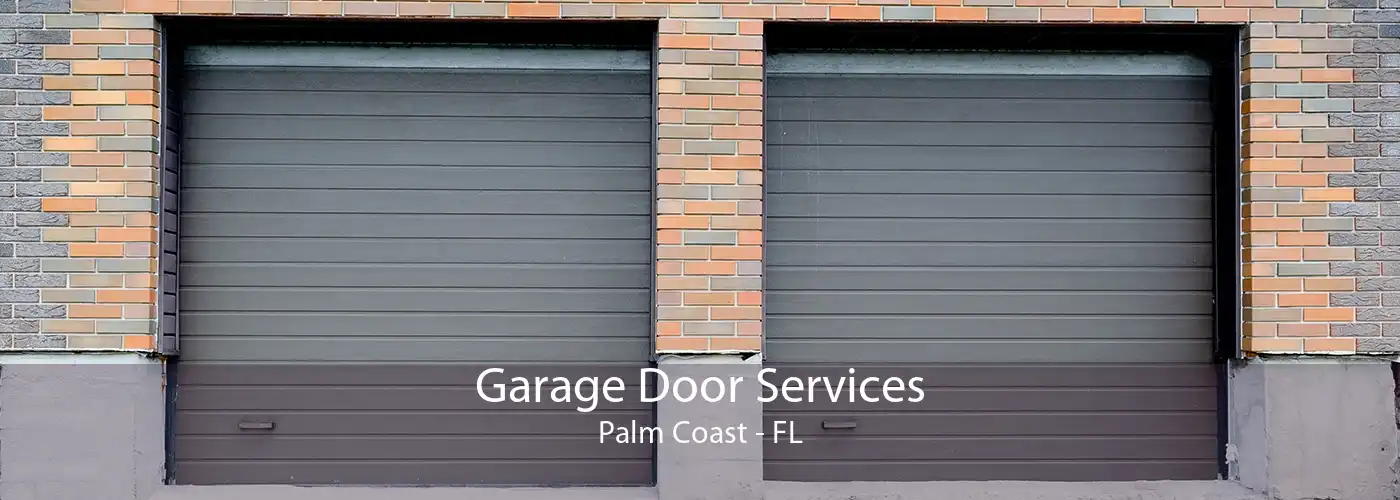 Garage Door Services Palm Coast - FL