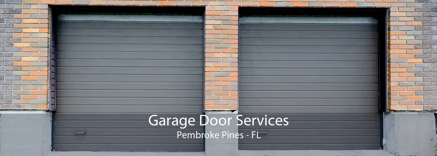 Garage Door Services Pembroke Pines - FL