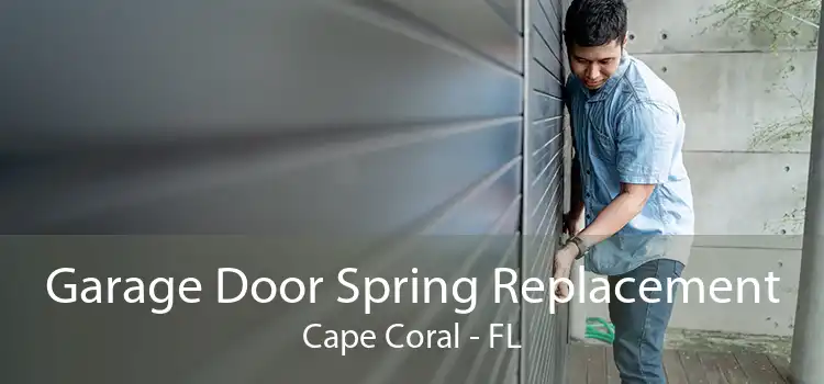 Garage Door Spring Replacement Cape Coral - FL
