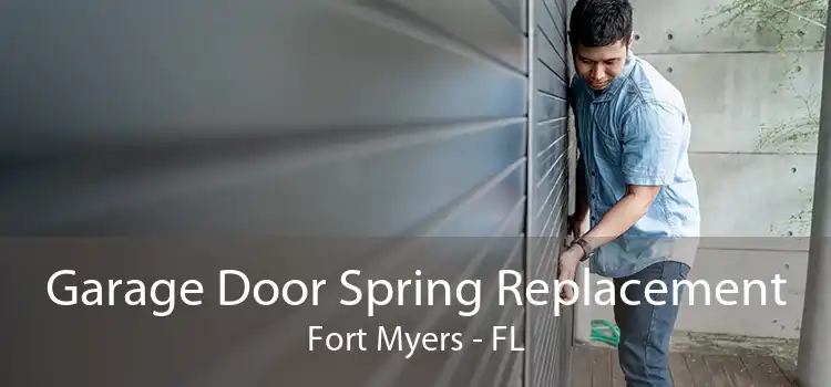 Garage Door Spring Replacement Fort Myers - FL