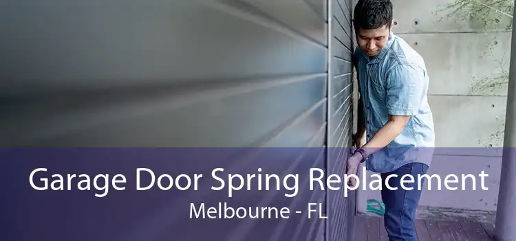 Garage Door Spring Replacement Melbourne - FL