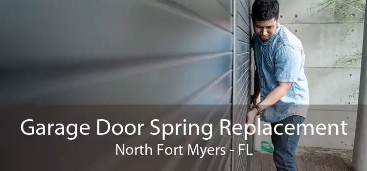 Garage Door Spring Replacement North Fort Myers - FL
