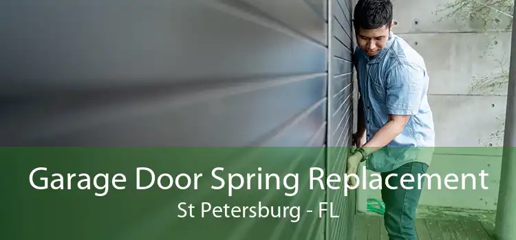 Garage Door Spring Replacement St Petersburg - FL